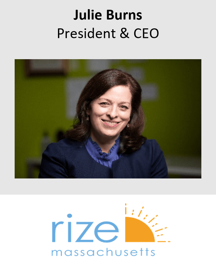 Julie Burns, President & CEO of RIZE Massachusetts Foundation